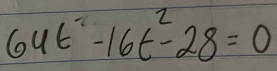 64t^2-16t^2-28=0