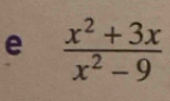  (x^2+3x)/x^2-9 