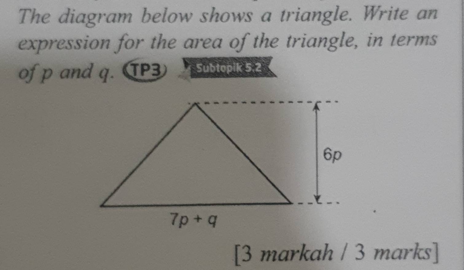 Selesai:The diagram below shows a triangle. Write an expression for the ...