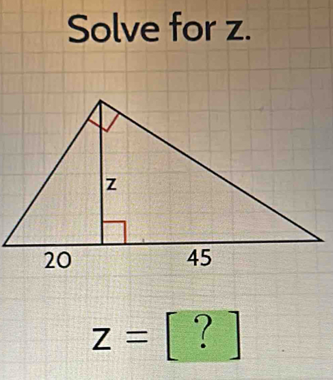 Solve for z.
frac 2
z= * x°