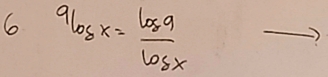 6 9log x= log 9/log x 
?