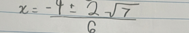 x= (-4± 2sqrt(7))/6 