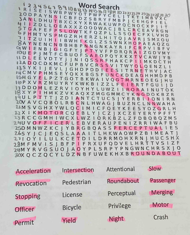 Word Search
1 2 3 4 5 6 7 8 910 0 12 13 14 15 16 1 18 20 21 22 23 24 25262128 2130
R I S E I S W B P W Y O  T P W P Y C E  L J T K T I M B VX C
20 D P A Y N S I C B F D Z S B R Y F M B P J C E H G P  I EL
3 A N L D H U T B X C X Y X R W A K U W P Q Ć N O C X P J I T
4 1 I  Z D L L O E A X X Z O O D W AC J B L C R C E A V Á G N
5 T G A F E F P S L O W T KF Q Z P L L S S O E C  F X L V H D
6 F H M T V S P M G Z R H E R Ž L H I T Q J A V R J S M X O U
I T Z U I H I I B W H I K G L Z S S W N  H O P Á E A Q Z G
B ay n en cn b β H bp n n g n K a y r T F CR P V T  β F V
©  W I E N B J G I G F Y I P T Y V F P D R Q R A I Z G D V M Y
DUE P J M T F C B U O Í S A E O P Q Y X K X T V C A W J Y в
 D L E E V D T Y J J N I Q S S R F H A K C P I I M K D Č T H
12A D Q C D K M C F Ü P B V C R S S V I T W Y O L Q E N Z L I
1 3 S Y K I J E V L J G H D P D D I E E S I T R N E T H V J A C
C M V P H M S E Y Q K X B G S F U N C K D E A G H H M D P B
S H G Y  E  L P Z T G O T B K W A I V Q G T M R N E O E G J H U
I ७ P X V R Z M U Y R Y K W K B I Z Z L F E I E R T F G U Í J D
D D O  M L  E Z R V  I O Y H  Y L U W ZI  I  R O R A  I N U T  O K
X Y P I H M K Z V K A Q X Z M G G M M C Y K N G D O K B Z R
9 U L P T T T 」 Z D I A N T C T U C S J Y E R B  I I Q Ν I R Ν
20V A V C Q B Ô L R B C N L H W A G J B U Z N C L N N W A H A
2 M S V G H X Y W L Q C I MI C F Q É Y K E E SY O Z G R L H
2  X I Κ M O T O R C Q E B L Y J C Z J X C Z E Y E R Y P F F T
23 R C C G M H I W C X L W Z I Q R K É Z L Z F D B Q B Q Z M S
2 HU V OF F I C E R  L  E B V  E R A U P E N I Z R R I W A F B U
25D M N W Z K C J Y B R G B Q A S S PE R C E P T U A L I E S
26S Y J C J E Q Š L A A A I T L H K W A O W P Z B I M E A T J
27 1 O Y I L U L K C E T D I L D R R M O H X R N | H U C S H X
28MF M V I  SJ B F P  I F R X U F Q D V E L H R T T V S I Z F
29M Y R V G S U O J A O Y P L S R P Y P N G W N C H R S X J O
30X Q C Z Q C Y L Í Z N B F U W E K H X B R O U N D a B O Ú T