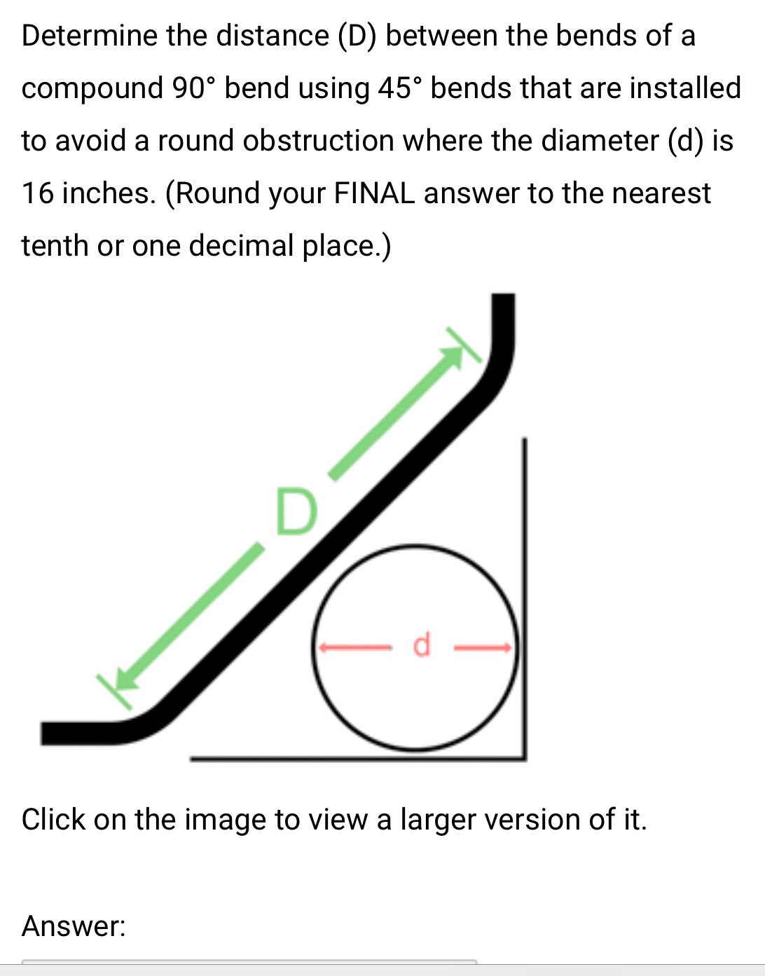 Solved: Determine the distance (D) between the bends of a compound 90 ...