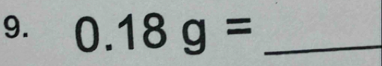 0.18g= _