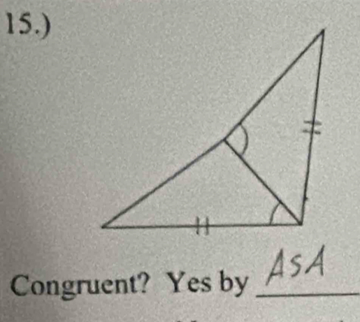 15.) 
Congruent? Yes by_