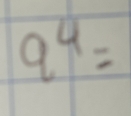 q^4=