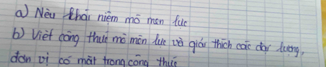 a Nea Chai niém mó men fuc 
b) Viet cōng thuò mò mēn lue uè gián thich eas dar duing, 
dàn vì có mài trong cóng thuǐ