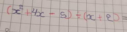 (x^2+4x-5)/ (x+2)=