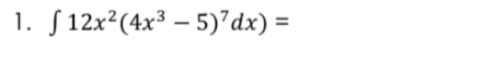 ∈t 12x^2(4x^3-5)^7dx)=