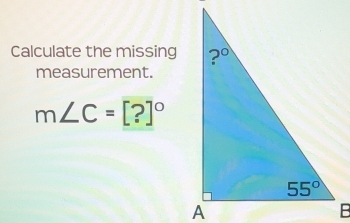 Calculate the missing
measurement.
m∠ C=[?]^circ 