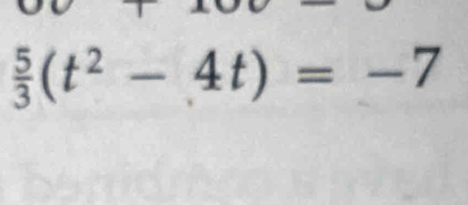  5/3 (t^2-4t)=-7