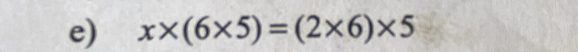 x* (6* 5)=(2* 6)* 5