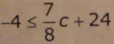 -4≤  7/8 c+24