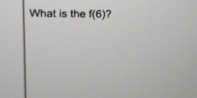 What is the f(6) ?