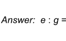 Answer: e:g=