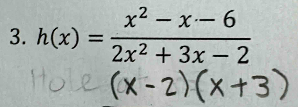 h(x)= (x^2-x-6)/2x^2+3x-2 