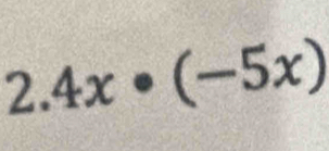 2.4x· (-5x)