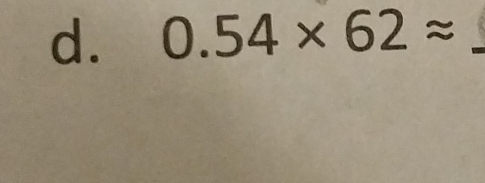 0.54* 62approx