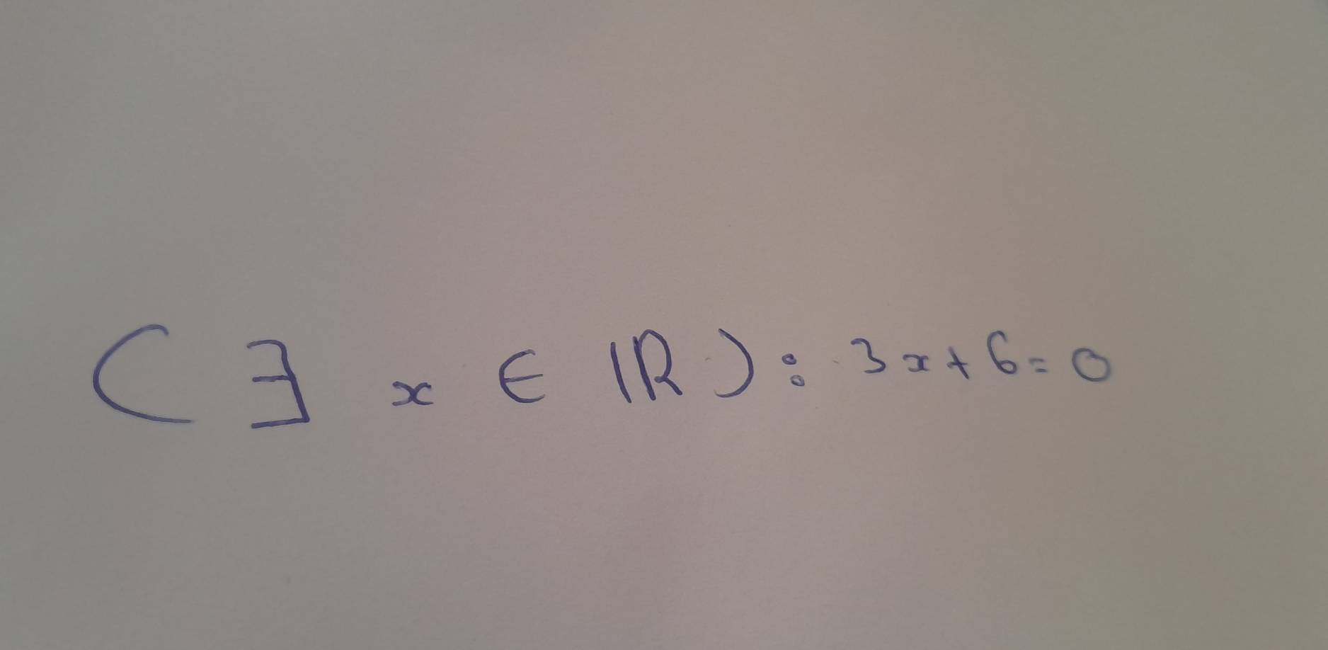 (exists x∈ R):3x+6=0