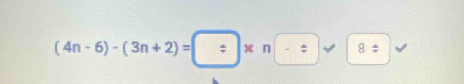 (4n-6)-(3n+2)= / * n*