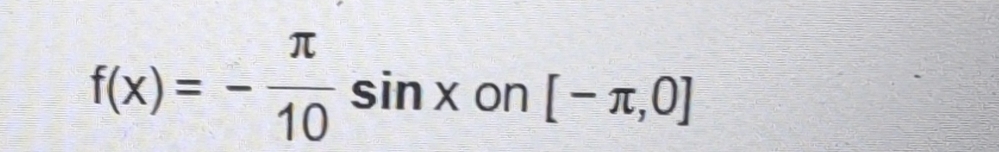 f(x)=- π /10 sin x on [-π ,0]