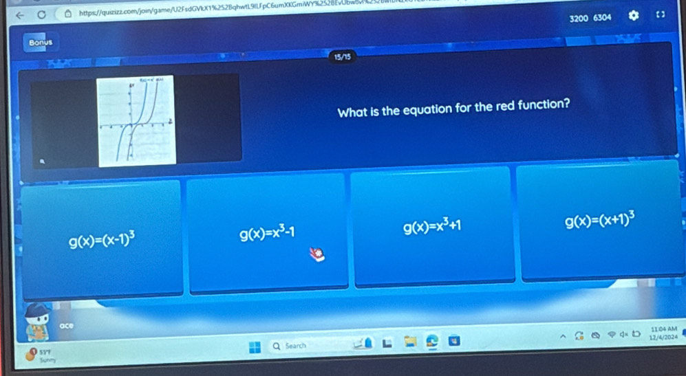 3200 6304 a
Bonus
15/15
What is the equation for the red function?
g(x)=x^3+1
g(x)=(x+1)^3
g(x)=(x-1)^3
g(x)=x^3-1
ace
11:04 AM
12/4/2024
55'F Search
Sunmy