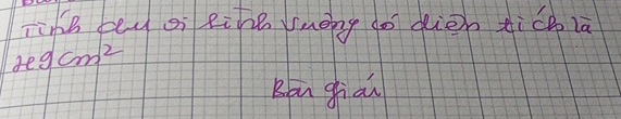 Tihe bey oi lihe vuong do dien tico lā
Hgcm^2
Ban ghiou