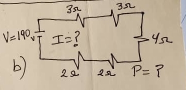 3n 32
V=190v I=
us 
b) 2s 22 P=?