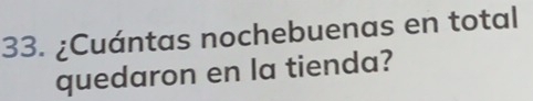 ¿Cuántas nochebuenas en total 
quedaron en la tienda?