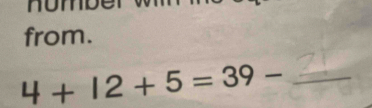 not 
from. 
_ 4+12+5=39-