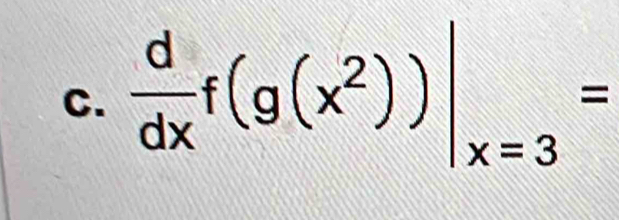  d/dx f(g(x^2))|_x=3=