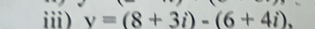 v=(8+3i)-(6+4i).