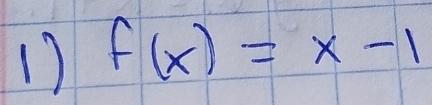 f(x)=x-1