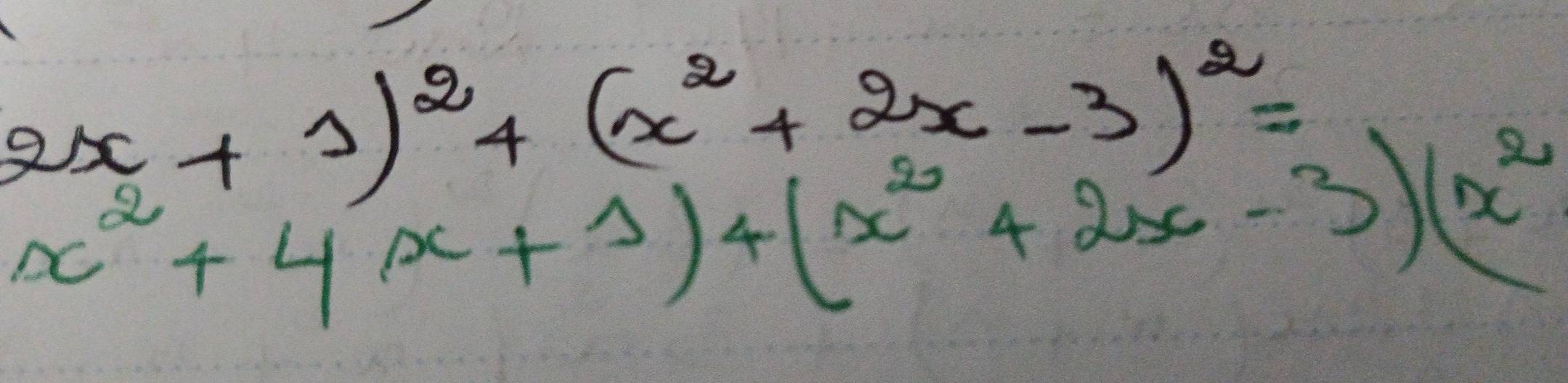 2x+1)^2+(x^2+2x-3)^2=
x^2+4x+1)+(x^2+2x-3)(x^2