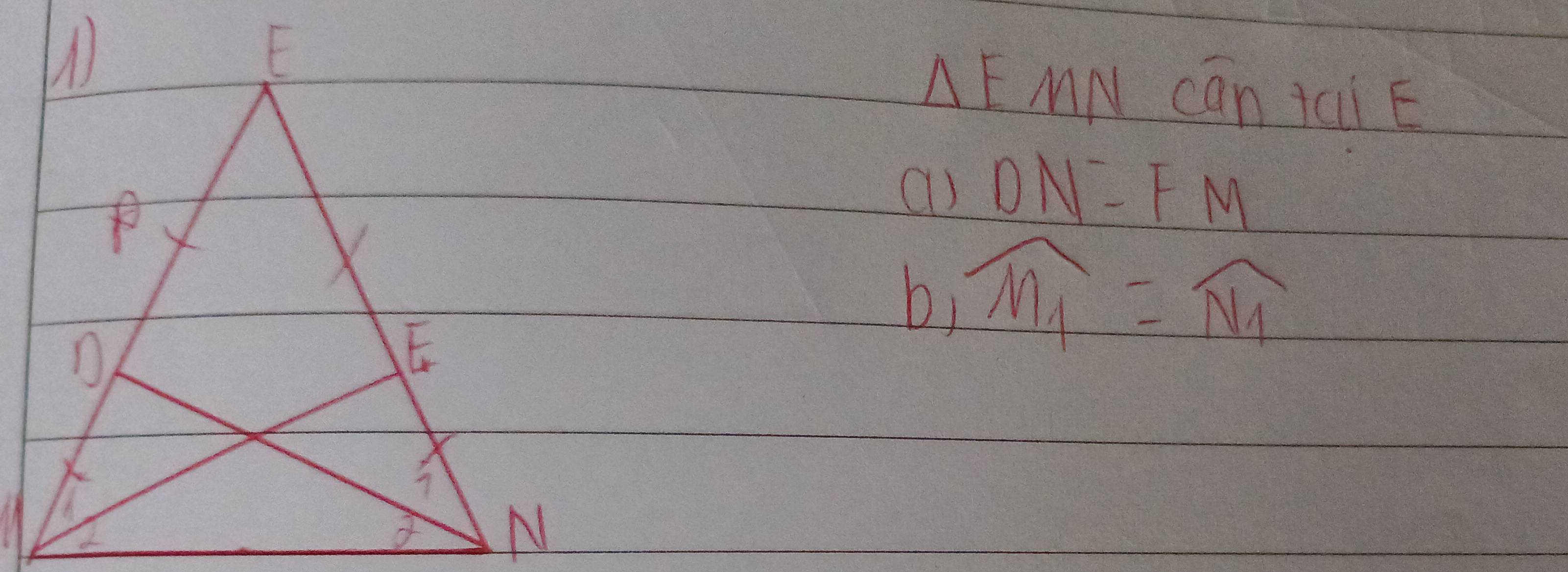 AE MN Can tci E 
(1) DN=FM
b) widehat M_1=widehat N_1