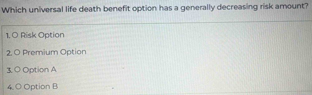 Solved: Which universal life death benefit option has a generally ...