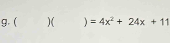 ( )( )=4x^2+24x+11