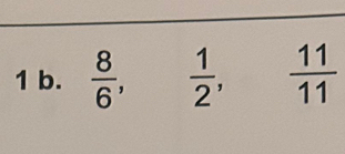  8/6 ,  1/2 ,  11/11 