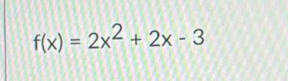 f(x)=2x^2+2x-3