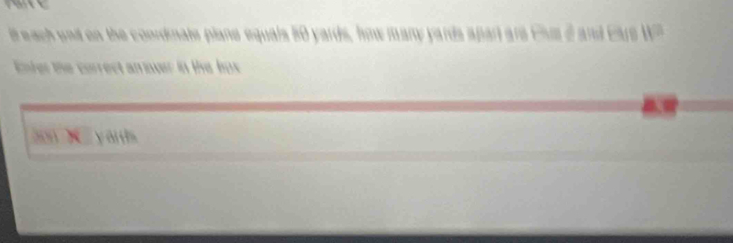 ach unt on the coordiate plane . 
o rr e orrect an awer in the b r 
yarts