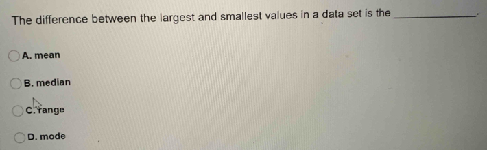 Solved: The difference between the largest and smallest values in a ...