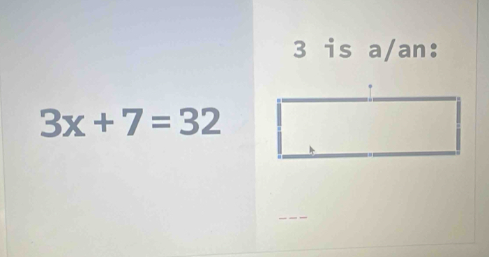 is a/an:
3x+7=32