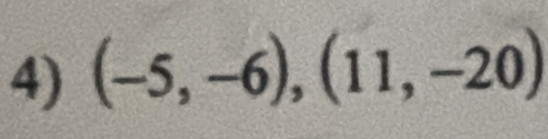 (-5,-6), (11,-20)