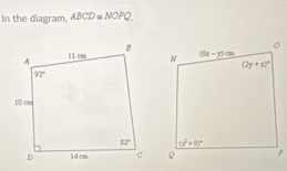 In the diagram, ABCD≌ NOPQ.