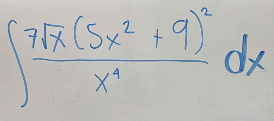 ∈t frac 7sqrt(x)(5x^2+9)^2x^4dx