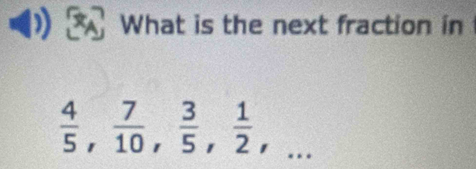 What is the next fraction in
 4/5 ,  7/10 ,  3/5 ,  1/2 ,...