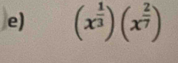 (x^(frac 1)3)(x^(frac 2)7)