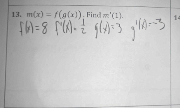 m(x)=f(g(x)). Find m'(1). 
14