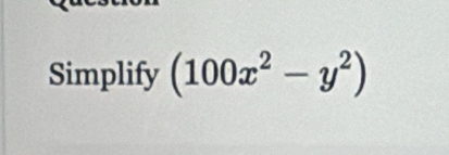 Simplify (100x^2-y^2)